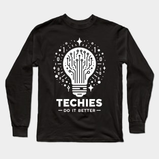 Techies Do IT Better Long Sleeve T-Shirt